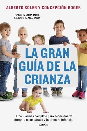 LA GRAN GUÍA DE LA CRIANZA | 9788449341502 | SOLER SARRIÓ,ALBERTO/ROGER SÁNCHEZ, CONCEPCIÓN | Libreria Geli - Librería Online de Girona - Comprar libros en catalán y castellano