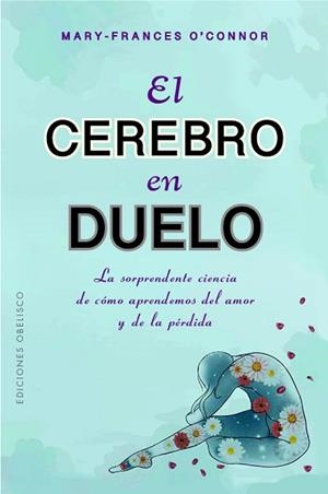EL CEREBRO EN DUELO | 9788411720632 | O'CONNOR,MARY FRANCES | Libreria Geli - Librería Online de Girona - Comprar libros en catalán y castellano