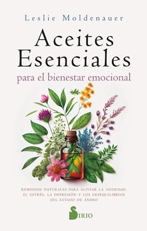 ACEITES ESENCIALES PARA EL BIENESTAR EMOCIONAL | 9788419685056 | MOLDENAUER,LESLIE | Libreria Geli - Librería Online de Girona - Comprar libros en catalán y castellano