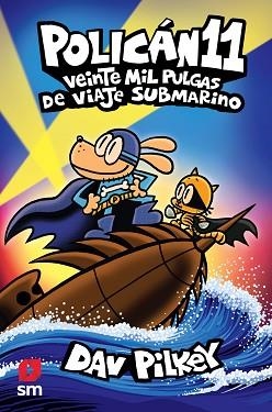 POLICAN-11.VEINTE MIL PULGAS DE VIAJE SUBMAR | 9788411209786 | PILKEY,DAV | Libreria Geli - Librería Online de Girona - Comprar libros en catalán y castellano