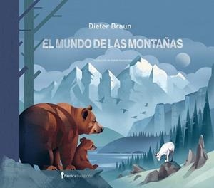 EL MUNDO DE LAS MONTAÑAS | 9788419735553 | BRAUN,DIETER | Llibreria Geli - Llibreria Online de Girona - Comprar llibres en català i castellà