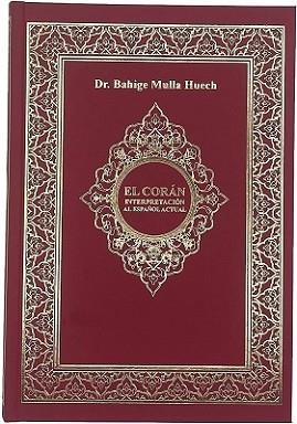 EL CORÁN.INTERPRETACIÓN AL ESPAÑOL ACTUAL | 9788494135323 | DR. BAHIGE MULLA HUECH | Libreria Geli - Librería Online de Girona - Comprar libros en catalán y castellano