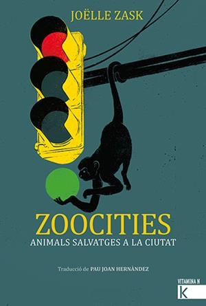 ZOOCITIES.ANIMALS SALVATGES A LA CIUTAT | 9788418558405 | ZASK,JOËLLE | Llibreria Geli - Llibreria Online de Girona - Comprar llibres en català i castellà