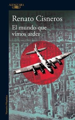 EL MUNDO QUE VIMOS ARDER | 9788420476575 | CISNEROS,RENATO | Libreria Geli - Librería Online de Girona - Comprar libros en catalán y castellano