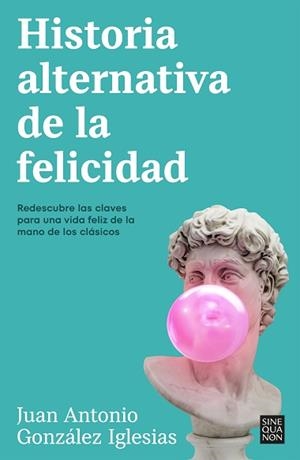 HISTORIA ALTERNATIVA DE LA FELICIDAD | 9788466676090 | GONZÁLEZ IGLESIAS,JUAN ANTONIO | Libreria Geli - Librería Online de Girona - Comprar libros en catalán y castellano