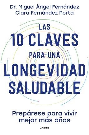 LAS 10 CLAVES PARA UNA LONGEVIDAD SALUDABLE | 9788425363450 | FERNÁNDEZ TORÁN,DR. MIGUEL ÁNGEL/FERNÁNDEZ PORTA, CLARA | Libreria Geli - Librería Online de Girona - Comprar libros en catalán y castellano