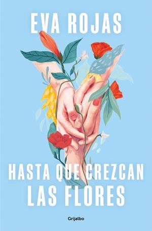 HASTA QUE CREZCAN LAS FLORES | 9788425365881 | ROJAS,EVA | Llibreria Geli - Llibreria Online de Girona - Comprar llibres en català i castellà