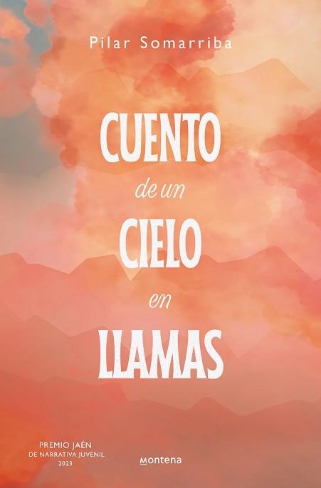 CUENTO DE UN CIELO EN LLAMAS (PREMIO JAÉN DE NARRATIVA JUVENIL 2023) | 9788419650320 | SOMARRIBA,PILAR | Llibreria Geli - Llibreria Online de Girona - Comprar llibres en català i castellà