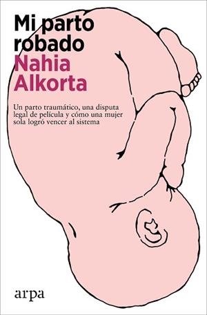 MI PARTO ROBADO | 9788419558312 | ALKORTA,NAHIA | Llibreria Geli - Llibreria Online de Girona - Comprar llibres en català i castellà