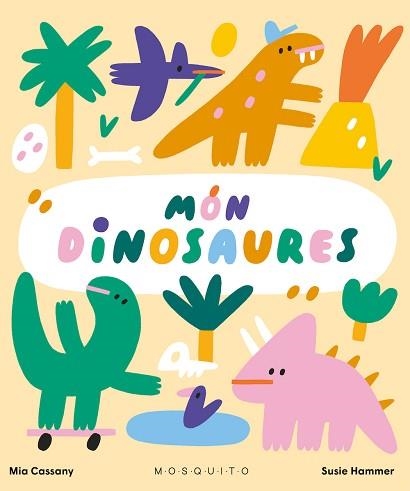 MÓN DINOSAURES | 9788419095299 | CASSANY,MIA | Libreria Geli - Librería Online de Girona - Comprar libros en catalán y castellano