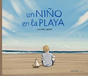 UN NIÑO EN LA PLAYA | 9788418972416 | LOZANO,LUCIANO | Llibreria Geli - Llibreria Online de Girona - Comprar llibres en català i castellà