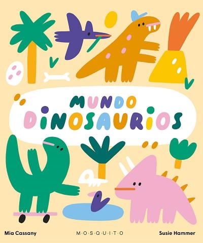 MUNDO DINOSAURIOS | 9788419095282 | CASSANY,MIA | Libreria Geli - Librería Online de Girona - Comprar libros en catalán y castellano