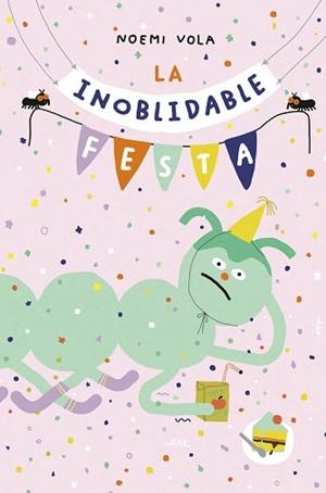 LA INOBLIDABLE FESTA | 9788416427628 | NOEMI VOLA | Libreria Geli - Librería Online de Girona - Comprar libros en catalán y castellano