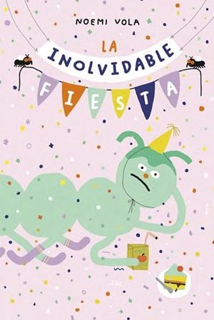 LA INOLVIDABLE FIESTA | 9788416427611 | NOEMI VOLA | Libreria Geli - Librería Online de Girona - Comprar libros en catalán y castellano