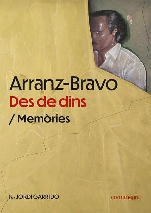 ARRANZ-BRAVO.DES DE DINS | 9788419590510 | GARRIDO,JORDI/ARRANZ-BRAVO,EDUARD | Llibreria Geli - Llibreria Online de Girona - Comprar llibres en català i castellà
