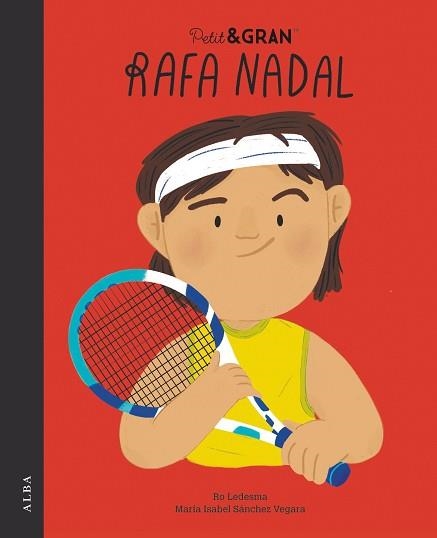 PETIT I GRAN RAFA NADAL | 9788411780254 | SÁNCHEZ VEGARA,MARÍA ISABEL | Libreria Geli - Librería Online de Girona - Comprar libros en catalán y castellano