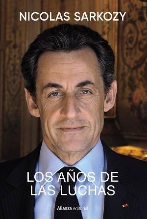 LOS AÑOS DE LAS LUCHAS | 9788411485036 | SARKOZY,NICOLAS | Libreria Geli - Librería Online de Girona - Comprar libros en catalán y castellano
