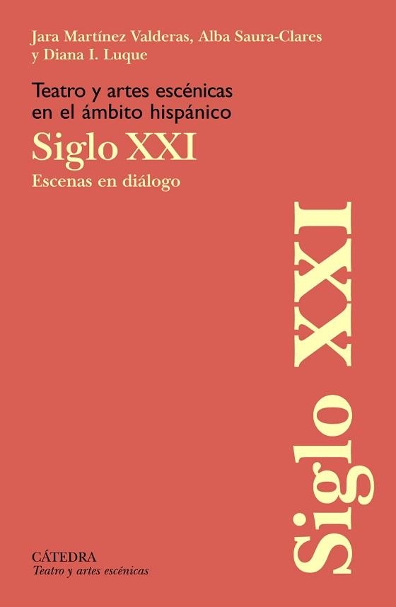 TEATRO Y ARTES ESCÉNICAS EN EL ÁMBITO HISPÁNICO. SIGLO XXI | 9788437646961 | MARTÍNEZ VALDERAS,JARA/SAURA-CLARES, ALBA/LUQUE, DIANA I. | Libreria Geli - Librería Online de Girona - Comprar libros en catalán y castellano