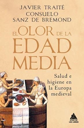 EL OLOR DE LA EDAD MEDIA | 9788418217593 | TRAITÉ,JAVIER/SANZ DE BREMOND LLORET, CONSUELO | Libreria Geli - Librería Online de Girona - Comprar libros en catalán y castellano