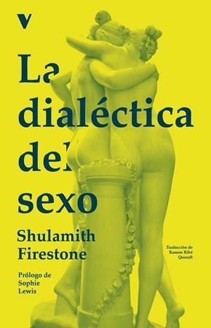 LA DIALÉCTICA DEL SEXO | 9788419719140 | FIRESTONE,SHULAMITH | Libreria Geli - Librería Online de Girona - Comprar libros en catalán y castellano
