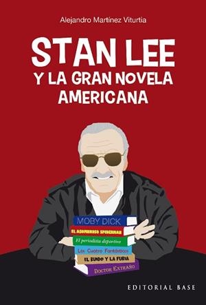 STAN LEE Y LA GRAN NOVELA AMERICANA | 9788418715952 | MARTÍNEZ VITURTIA,ALEJANDRO | Llibreria Geli - Llibreria Online de Girona - Comprar llibres en català i castellà