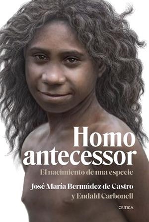 HOMO ANTECESSOR | 9788491995791 | BERMÚDEZ DE CASTRO,JOSÉ MARÍA/CARBONELL, EUDALD | Llibreria Geli - Llibreria Online de Girona - Comprar llibres en català i castellà