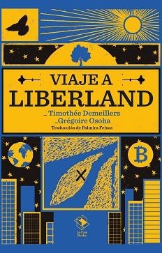VIAJE A LIBERLAND | 9788417496784 | GRÉGOIRE OSOHA/TIMOTHÉE DEMEILLERS | Libreria Geli - Librería Online de Girona - Comprar libros en catalán y castellano