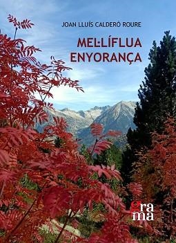 MEL·LLÍFLUA ENYORANÇA | 9788412734935 | CALDERÓ ROURE,JOAN LLUÍS | Libreria Geli - Librería Online de Girona - Comprar libros en catalán y castellano