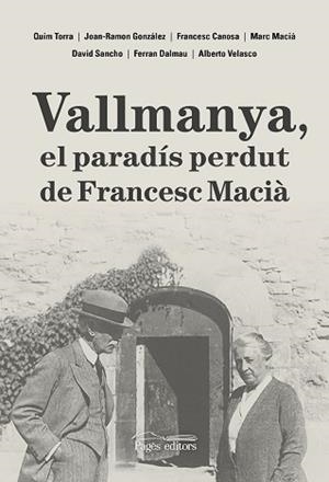 VALLMANYA.EL PARADÍS PERDUT DE FRANCESC MACIÀ | 9788413035048 | DALMAU VILELLA,FERRAN/CANOSA FARRAN,FRANCESC | Llibreria Geli - Llibreria Online de Girona - Comprar llibres en català i castellà
