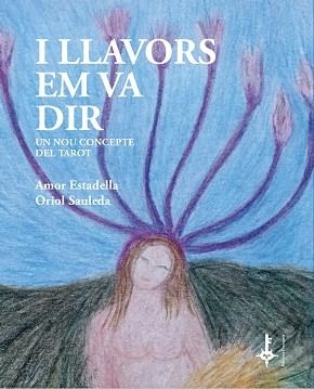 I LLAVORS EM VA DIR | 9788418693106 | ESTADELLA PUIGVERT,AMOR/SAULEDA REGADA, ORIOL | Llibreria Geli - Llibreria Online de Girona - Comprar llibres en català i castellà