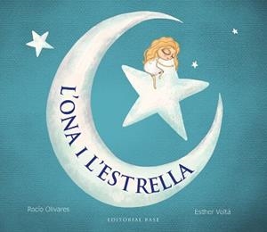 L'ONA I L'ESTRELLA | 9788419007889 | OLIVARES,ROCÍO | Libreria Geli - Librería Online de Girona - Comprar libros en catalán y castellano