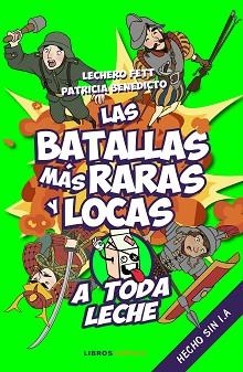 LAS BATALLAS MÁS RARAS Y LOCAS | 9788448037925 | LECHERO FETT/BENEDICTO, PATRICIA | Libreria Geli - Librería Online de Girona - Comprar libros en catalán y castellano