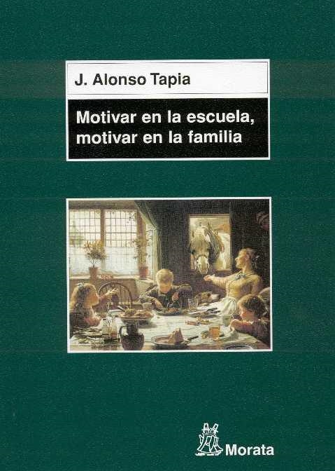 MOTIVAR EN LA ESCUELA,MOTIVAR EN LA FAMILIA | 9788471125064 | ALONSO TAPIA,JESUS | Llibreria Geli - Llibreria Online de Girona - Comprar llibres en català i castellà