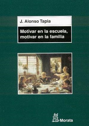 MOTIVAR EN LA ESCUELA,MOTIVAR EN LA FAMILIA | 9788471125064 | ALONSO TAPIA,JESUS | Libreria Geli - Librería Online de Girona - Comprar libros en catalán y castellano