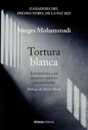 TORTURA BLANCA.ENTREVISTAS CON MUJERES IRANÍES ENCARCELADAS | 9788411485487 | MOHAMMADI,NARGES | Libreria Geli - Librería Online de Girona - Comprar libros en catalán y castellano