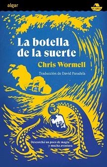 LA BOTELLA DE LA SUERTE | 9788491426745 | WORMELL,CHRIS | Libreria Geli - Librería Online de Girona - Comprar libros en catalán y castellano