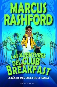 LES AVENTURES DEL CLUB BREAKFAST.LA BÈSTIA MÉS ENLLÀ DE LA TANCA | 9788419007964 | RASHFORD,MARCUS | Libreria Geli - Librería Online de Girona - Comprar libros en catalán y castellano