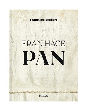 FRAN HACE PAN | 9789878150604 | SEUBERT,FRANCISCO | Llibreria Geli - Llibreria Online de Girona - Comprar llibres en català i castellà