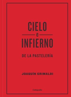 CIELO E INFIERNO DE LA PASTELERÍA | 9789876376525 | GRIMALDI,JOAQUIN | Libreria Geli - Librería Online de Girona - Comprar libros en catalán y castellano