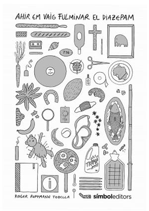 AHIR EM VAIG FULMINAR EL DIAZEPAM | 9788418696312 | RUPPMANN TOBELLA,ROGER | Libreria Geli - Librería Online de Girona - Comprar libros en catalán y castellano