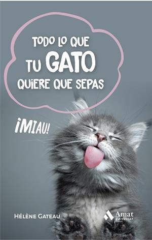 TODO LO QUE TU GATO QUIERE QUE SEPAS | 9788419341860 | GATEAU,HÉLÈNE | Libreria Geli - Librería Online de Girona - Comprar libros en catalán y castellano