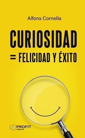 CURIOSIDAD.= FELICIDAD Y ÉXITO | 9788419841070 | CORNELLA SOLANS,ALFONS | Llibreria Geli - Llibreria Online de Girona - Comprar llibres en català i castellà