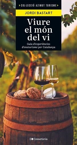 VIURE EL MÓN DEL VI | 9788413563138 | BASTART I CASSÉ,JORDI | Llibreria Geli - Llibreria Online de Girona - Comprar llibres en català i castellà