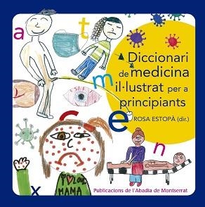 DICCIONARI DE MEDICINA IL·LUSTRAT PER A PRINCIPIANTS | 9788491912965 | ESTOPÀ,ROSA | Libreria Geli - Librería Online de Girona - Comprar libros en catalán y castellano