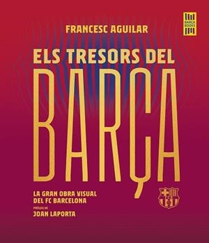 ELS TRESORS DEL BARÇA | 9788419430076 | AGUILAR,FRANCESC | Libreria Geli - Librería Online de Girona - Comprar libros en catalán y castellano
