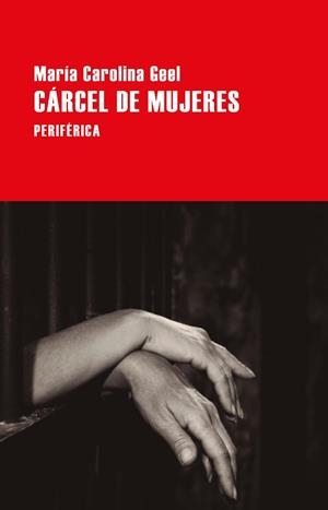 CÁRCEL DE MUJERES | 9788418838903 | GEEL, MARÍA CAROLINA | Libreria Geli - Librería Online de Girona - Comprar libros en catalán y castellano