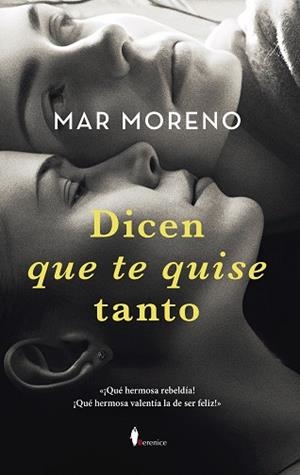DICEN QUE TE QUISE TANTO | 9788411318013 | MORENO,MAR | Libreria Geli - Librería Online de Girona - Comprar libros en catalán y castellano