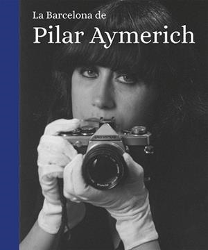 LA BARCELONA DE PILAR AYMERICH | 9788419590565 | AYMERICH,PILAR | Llibreria Geli - Llibreria Online de Girona - Comprar llibres en català i castellà