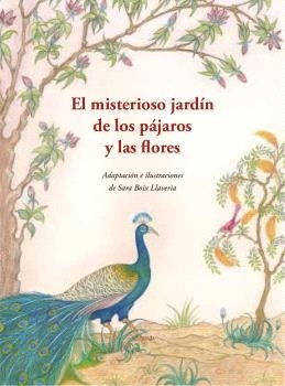 EL MISTERIOSO JARDÍN DE LOS PÁJAROS Y LAS FLORES | 9788476513408 | BOIX LLAVERIA,SARA/IZZIDIN AL-MUQADDASÍ | Libreria Geli - Librería Online de Girona - Comprar libros en catalán y castellano