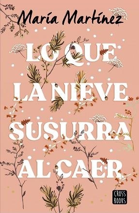 LO QUE LA NIEVE SUSURRA AL CAER | 9788408278788 | MARTÍNEZ,MARÍA | Libreria Geli - Librería Online de Girona - Comprar libros en catalán y castellano